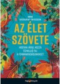 Anne Sverdrup,Thygeson - Az élet szövete - Hogyan járul hozzá tízmillió faj a fennmaradásunkhoz?