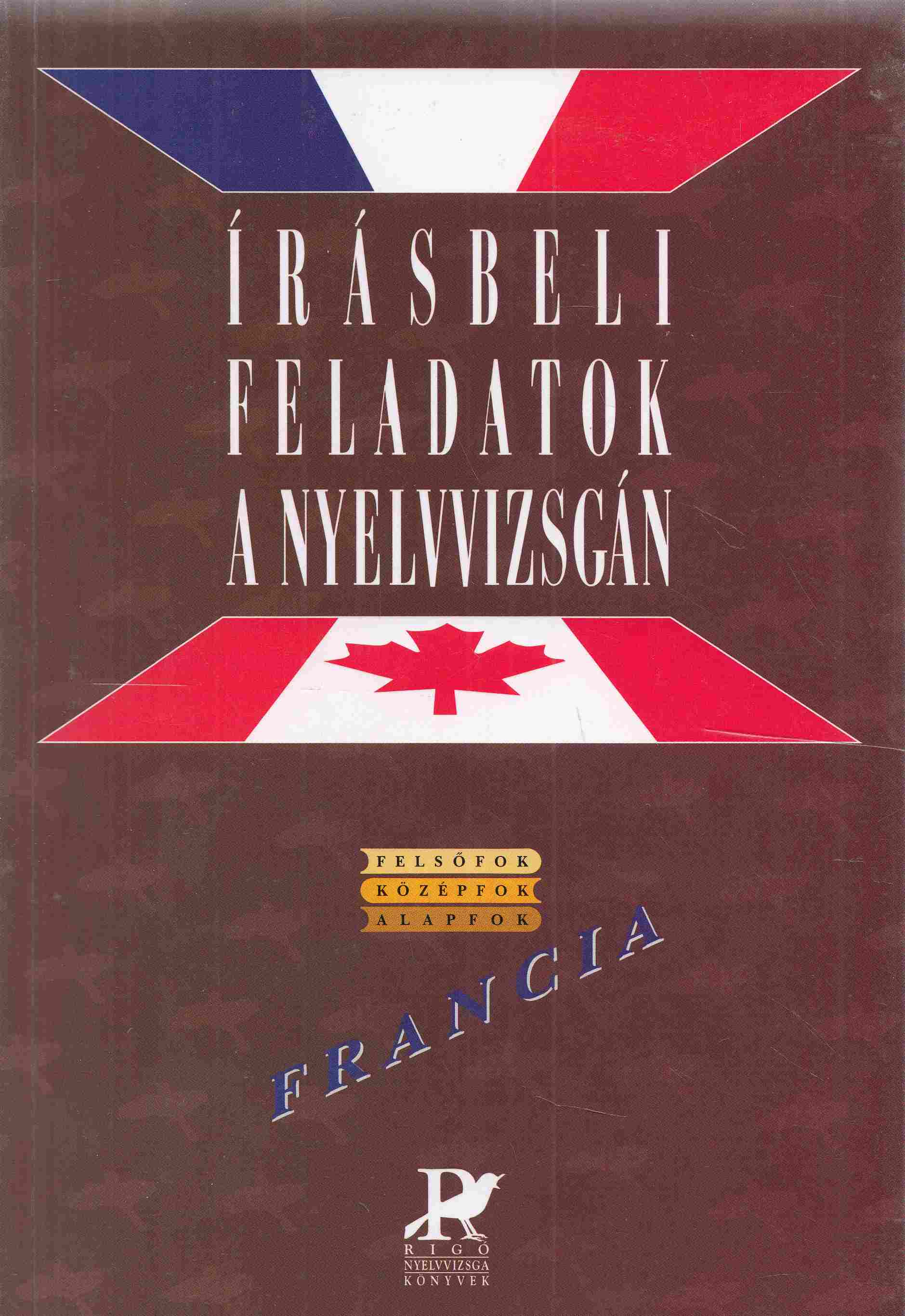 Staub Valéria - Írásbeli ​feladatok a nyelvvizsgán – francia, Budapest 2002 antikvár könyv