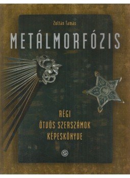 Zoltán Tamás - Metálmorfózis (Dedikált) Zoltán Tamás - Metálmorfózis (Dedikált), Budapest 2016 antikvár könyv