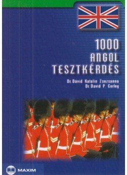 Dr. Dávid Katalin Zsuzsanna, Dr. David P. Curley - 1000 angol tesztkérdés Dr. Dávid Katalin Zsuzsanna, Dr. David P. Curley - 1000 angol tesztkérdés, Szeged 2006 antikvár könyv