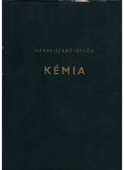 Náray-Szabó István - Kémia Náray-Szabó István - Kémia, Budapest 1969 antikvár könyv