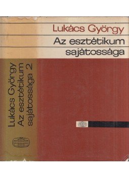 Lukács György - Az esztétikum sajátossága II. Lukács György - Az esztétikum sajátossága II., Budapest 1975 antikvár könyv