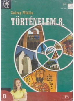 Száray Miklós - Történelem 8. Száray Miklós - Történelem 8., Budapest 2015 antikvár könyv