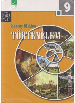 Száray Miklós - Történelem 9. Száray Miklós - Történelem 9., Budapest 2016 antikvár könyv