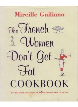 Mireille Guiliano - The French Women Don't Get Fat Cookbook,  2010 antikvár könyv