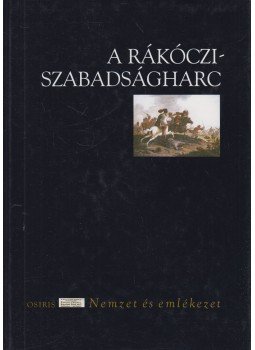R. Várkonyi Ágnes, Kis Domokos Dániel - A Rákóczi-szabadságharc R. Várkonyi Ágnes, Kis Domokos Dániel - A Rákóczi-szabadságharc, Budapest 2004 antikvár könyv
