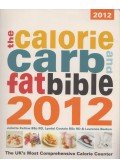 Lyndel Costain,Juliette Kellow,Laurence Beeken - The Calorie Carb and Fat Bible 2012