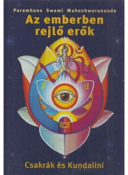 Maheshwarananda, Paramhansa Swami - Az emberben rejlő erők Maheshwarananda, Paramhansa Swami - Az emberben rejlő erők, 2006 antikvár könyv