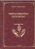 Balogh Gyula Bogumil - Transzcendentális gyógyászat