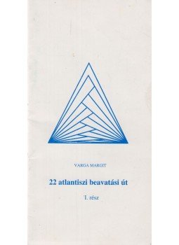 Varga Margit - 22. atlantiszi beavatási út Varga Margit - 22. atlantiszi beavatási út, 0 antikvár könyv