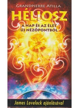 Grandpierre Attila - Héliosz (Dedikált) Grandpierre Attila - Héliosz (Dedikált), 2015 antikvár könyv
