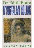 Fiore, Edith - Nyugtalan holtak