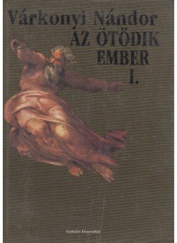 Várkonyi Nándor - Az ötödik ember 1. Várkonyi Nándor - Az ötödik ember 1., 1995 antikvár könyv