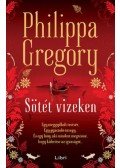 Philippa Gregory - Sötét vizeken