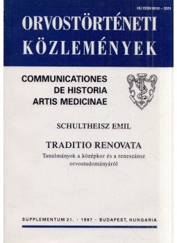 Schultheisz Emil - Traditio renovata - Tanulmányok a középkor és a reneszánsz orvostudományáról, Budapest 1997 antikvár könyv