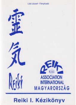 Lödi József - Reiki I. kézikönyv Lödi József - Reiki I. kézikönyv, Tahitótfalu 2009 antikvár könyv