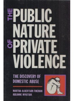 Martha Albertson Fineman - The Public Nature of Private Violence,  1994 antikvár könyv