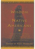 Kent Nerburn - The Wisdom of the Native Americans