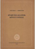 Dr. Fogaras István,Dr. Horváth Jenő - Iparvállalatok könyvvitele