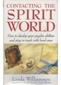 Linda Williamson - Contacting the Spirit World : How to Develop Your Psychic Abilities and Stay in Touch With Loved Ones