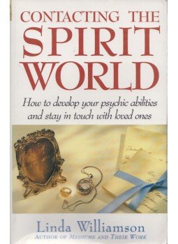 Linda Williamson - Contacting the Spirit World : How to Develop Your Psychic Abilities and Stay in Touch With Loved Ones,  2001 antikvár könyv