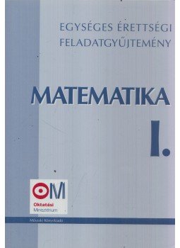 Hortobágyi István, Marosvári Péter, Pálmay Lóránt, Pósfai Péter, Vancsó Ödön, Siposs András - Matematika I. Hortobágyi István, Marosvári Péter, Pálmay Lóránt, Pósfai Péter, Vancsó Ödön, Siposs András - Matematika I., Budapest 2018 antikvár könyv