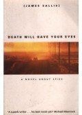 James Sallis - Death Will Have Your Eyes