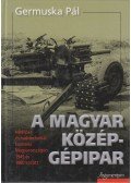 Germuska Pál - A magyar középgépipar (dedikált)