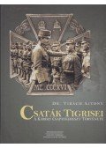 Dr. Virágh Ajtony - Csaták tigrisei (dedikált)