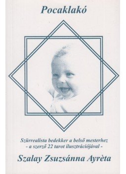 Szalay Zsuzsánna Ayréta - Pocaklakó Szalay Zsuzsánna Ayréta - Pocaklakó, 2006 antikvár könyv