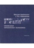Ruprecht Antal - Magyar önkéntesek a Téli háborúban - Unkarilaiset vapaaehtioset talvisodassa (dedikált)