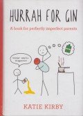 Katie Kirby - Hurrah for Gin: A book for perfectly imperfect parents