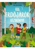 Kris Hirschmann - Kis erdőjárók kézikönyve