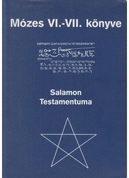 - Mózes VI.-VII. könyve - Salamon testamentuma - Mózes VI.-VII. könyve - Salamon testamentuma, 0 antikvár könyv