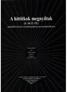 Balogh Dezső - A hittitkok megnyíltak (J. 16.12-15),  1999 antikvár könyv