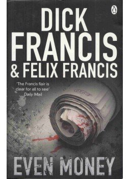 Francis, Dick, Francis, Felix - Even Money Francis, Dick, Francis, Felix - Even Money, London 2010 antikvár könyv