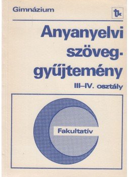 Rudolf Ottó - Anyanyelvi szöveggyűjtemény III-IV. osztály,  1984 antikvár könyv