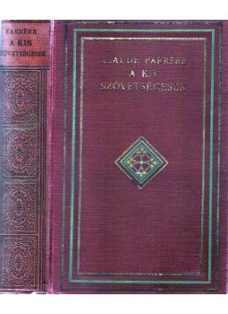 Farrére, Claude - A kis szövetségesek Farrére, Claude - A kis szövetségesek, Budapest 0 antikvár könyv