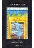 Adrian Rice,Molly Freeman - Lough Views: A Children's Anthology of Poetry, Art and Drama (dedikált)