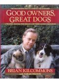 Brian Kilcommons,Sarah Wilson - Good Owners, Great Dogs
