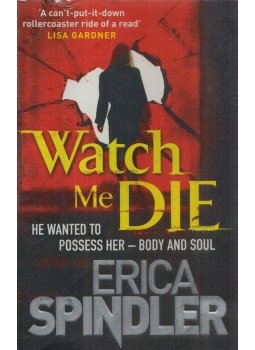 Erica Spindler - Watch Me Die Erica Spindler - Watch Me Die, 2012 antikvár könyv