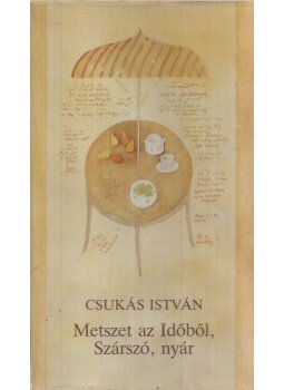 Csukás István - Metszet az Időből, Szárszó, nyár Csukás István - Metszet az Időből, Szárszó, nyár, Budapest 1989 antikvár könyv