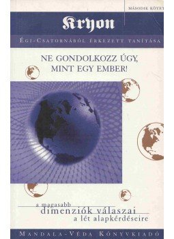 Carroll, Lee - Ne gondolkozz úgy, mint egy ember!,  2000 antikvár könyv