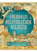 Philip Steele - Földrajzi felfedezések atlasza