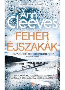 Ann Cleeves - Fehér éjszakák Ann Cleeves - Fehér éjszakák, Budapest 2022 antikvár könyv