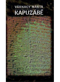 Várnagy Márta - Kapuzábé Várnagy Márta - Kapuzábé, null 2021 antikvár könyv