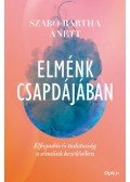 Szabó-Bartha Anett - Elménk csapdájában