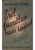 Asztalos István - Szél fuvatlan nem indul