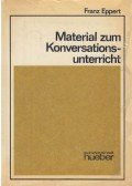 Eppert, Franz - Material zum Konversationsunterricht