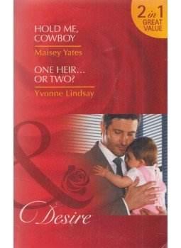Maisey Yates, Yvonne Lindsay - Hold Me Cowboy / One Heir.. or Two? Maisey Yates, Yvonne Lindsay - Hold Me Cowboy / One Heir.. or Two?, London 2016 antikvár könyv